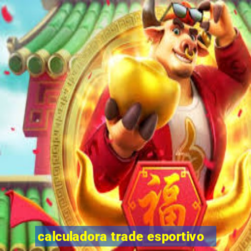 calculadora trade esportivo