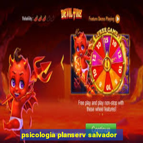 psicologia planserv salvador