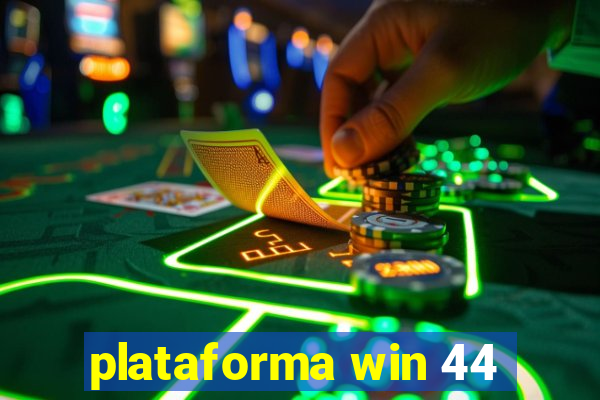 plataforma win 44