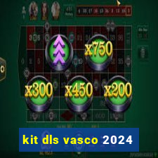 kit dls vasco 2024