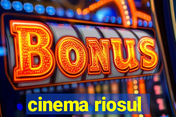 cinema riosul