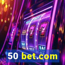 50 bet.com