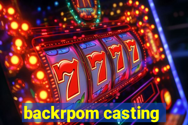 backrpom casting