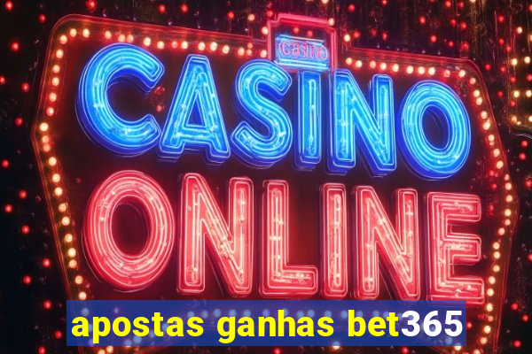 apostas ganhas bet365