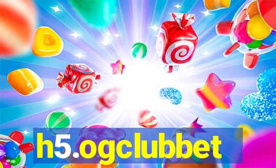 h5.ogclubbet