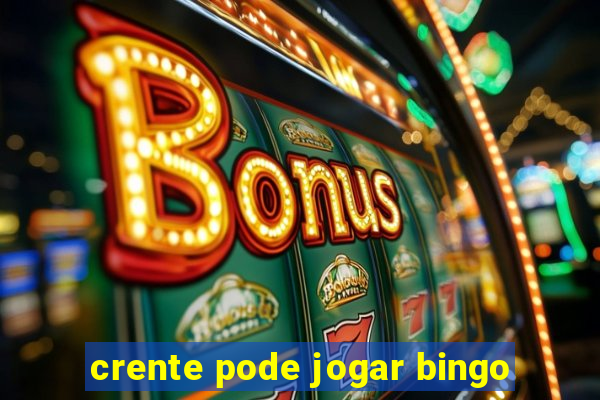 crente pode jogar bingo