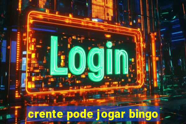 crente pode jogar bingo