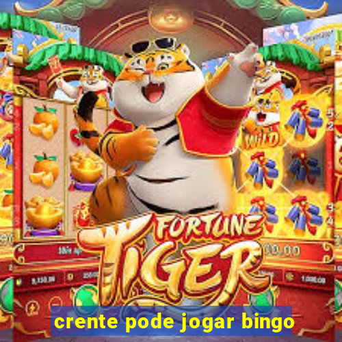 crente pode jogar bingo