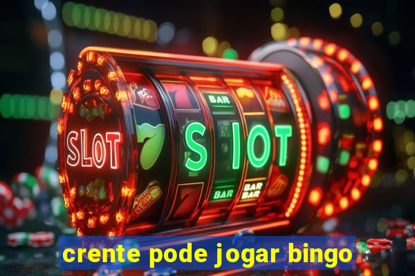 crente pode jogar bingo