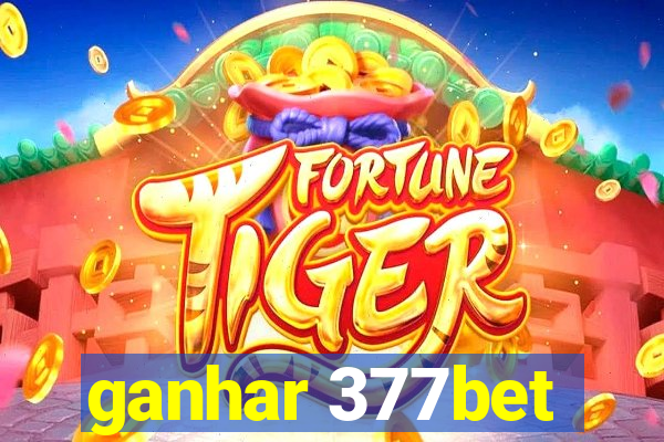 ganhar 377bet