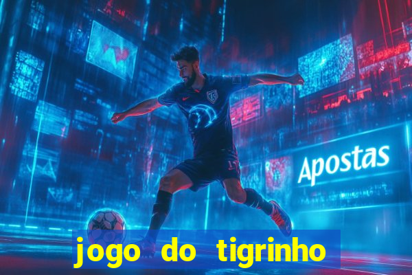 jogo do tigrinho depósito de r$ 5