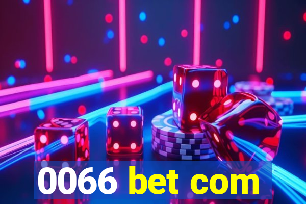 0066 bet com