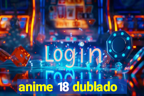 anime 18 dublado