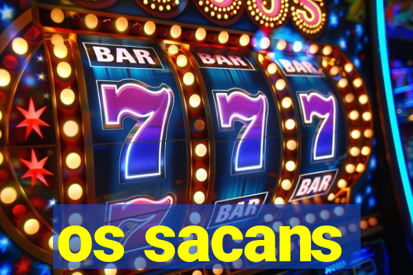 os sacans