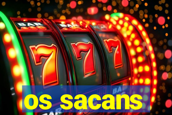 os sacans