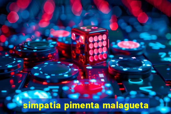 simpatia pimenta malagueta