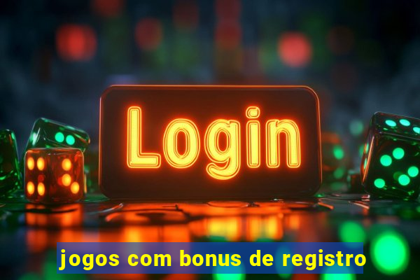 jogos com bonus de registro