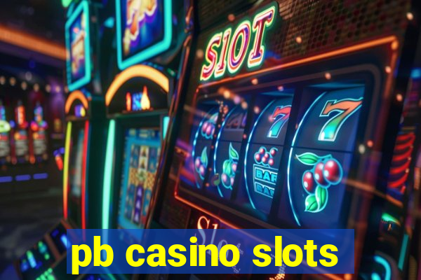 pb casino slots