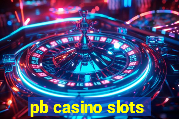 pb casino slots