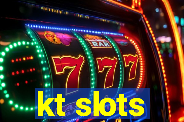 kt slots