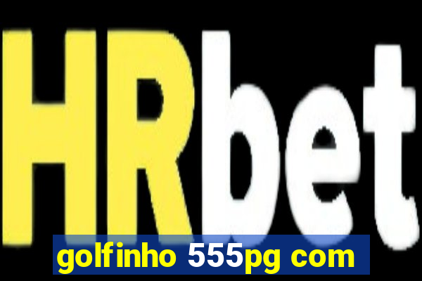 golfinho 555pg com