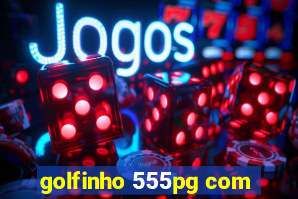 golfinho 555pg com