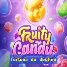 fortuna do destino fortuna do dentinho