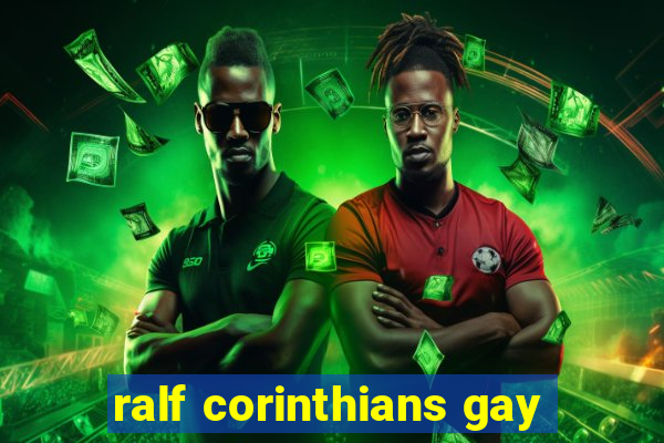 ralf corinthians gay