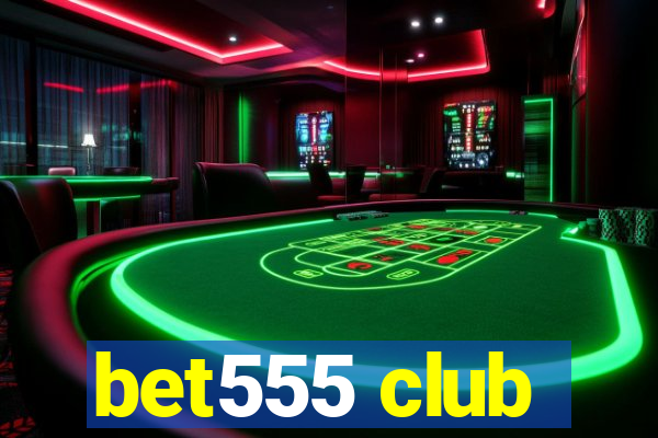 bet555 club