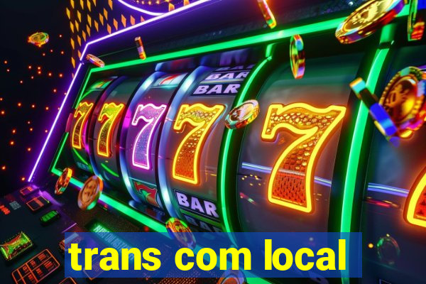 trans com local