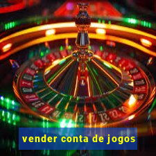 vender conta de jogos