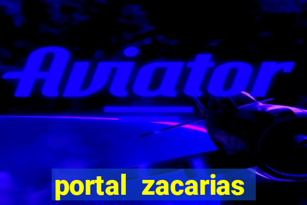 portal zacarias maior de 18