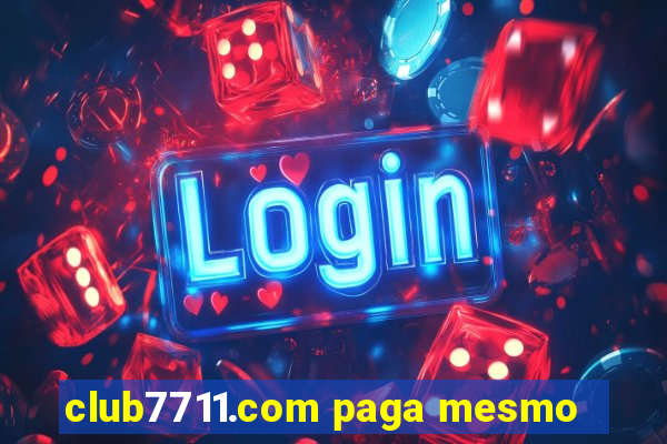 club7711.com paga mesmo