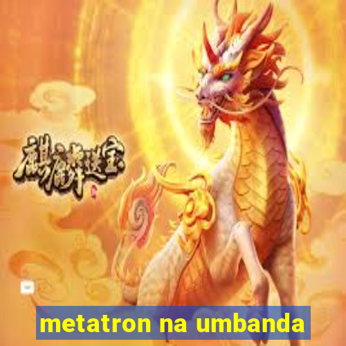 metatron na umbanda