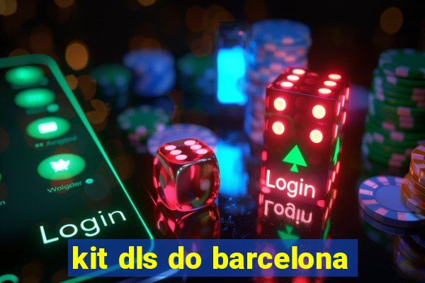 kit dls do barcelona