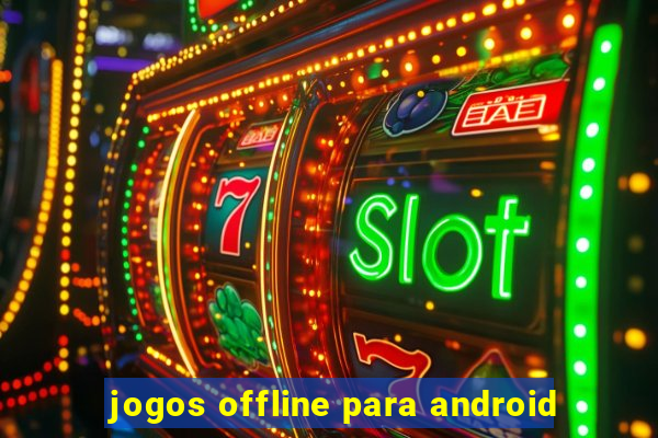 jogos offline para android