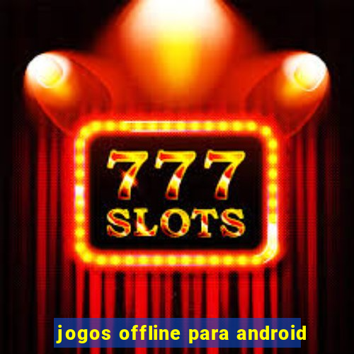 jogos offline para android