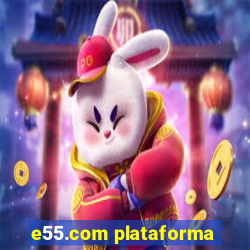 e55.com plataforma