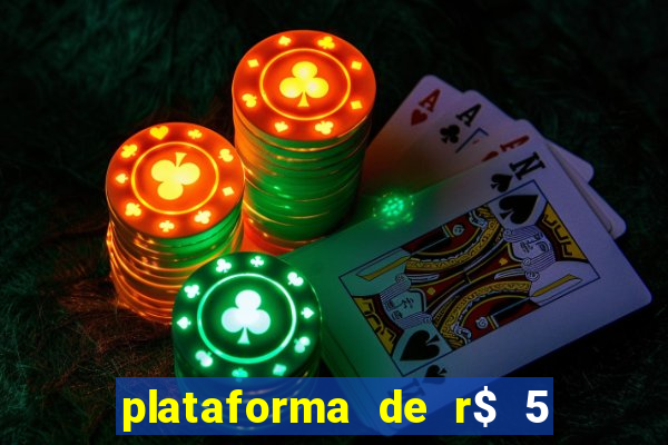 plataforma de r$ 5 jogo do tigrinho