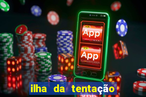 ilha da tentação 1 temporada telegram