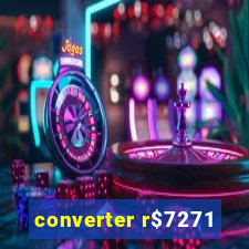 converter r$7271