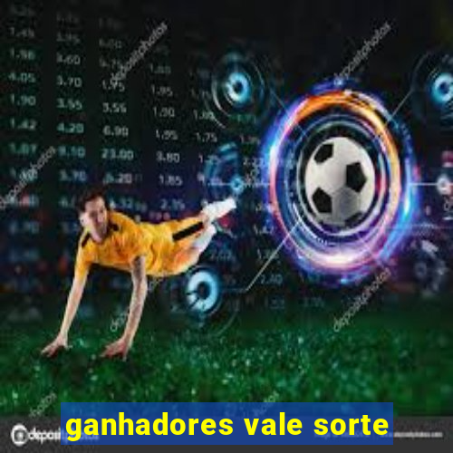 ganhadores vale sorte