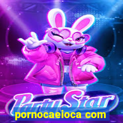 pornocaeioca com