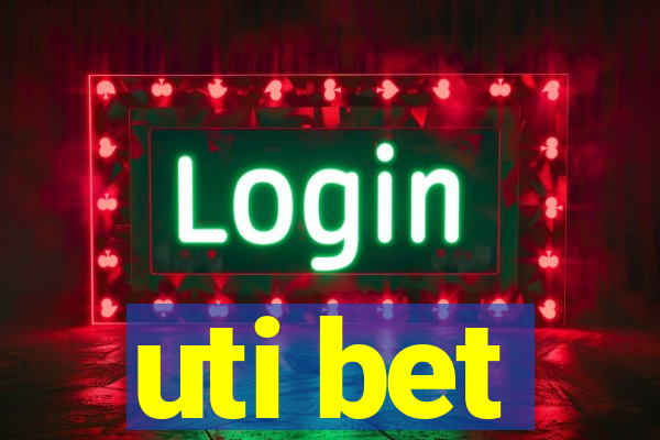 uti bet