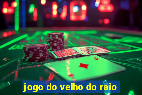 jogo do velho do raio