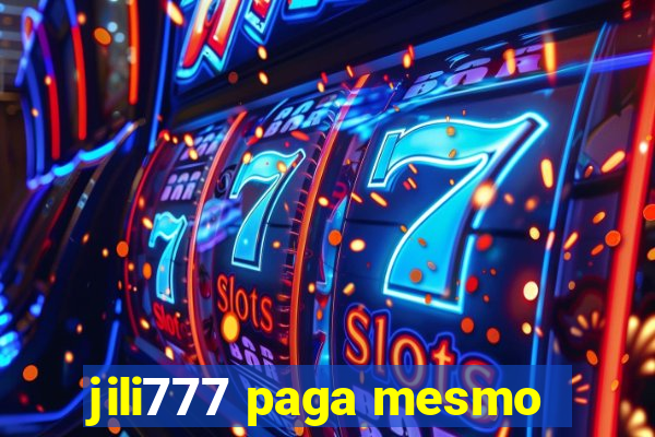 jili777 paga mesmo