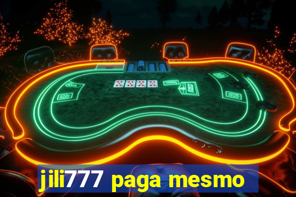 jili777 paga mesmo