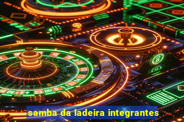 samba da ladeira integrantes