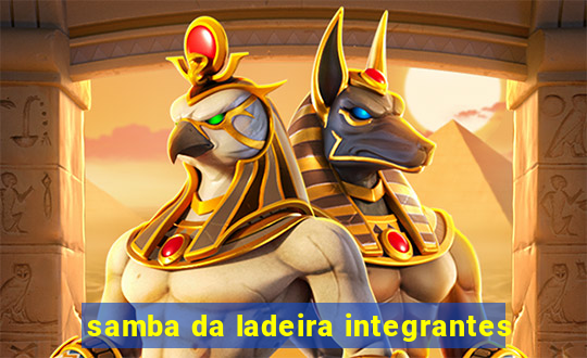 samba da ladeira integrantes