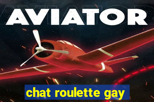 chat roulette gay